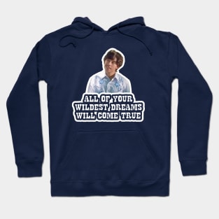 Napoleon Dynamite - Pedro - All Of Your Wildest Dreams Will Come True Hoodie